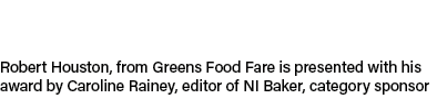 Robert Houston, from Greens Food Fare is presented with his award by Caroline Rainey, editor of NI Baker, category sp...