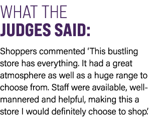 WHAT THE JUDGES SAID: Shoppers commented ‘This bustling store has everything. It had a great atmosphere as well as a ...