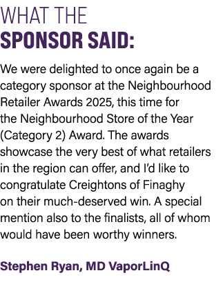 WHAT THE SPONSOR SAID: We were delighted to once again be a category sponsor at the Neighbourhood Retailer Awards 202...