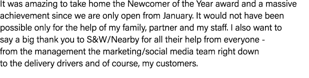 It was amazing to take home the Newcomer of the Year award and a massive achievement since we are only open from Janu...