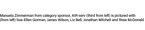 Manuela Zimmerman from category sponsor, AIR serv (third from left) is pictured with (from left) Sue Ellen Gorman, Ja...