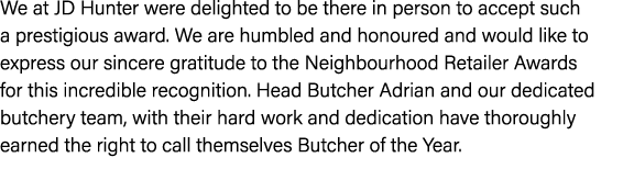 We at JD Hunter were delighted to be there in person to accept such a prestigious award. We are humbled and honoured ...