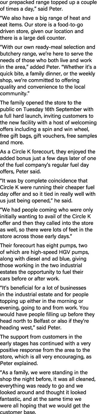 our prepacked range topped up a couple of times a day,” said Peter. “We also have a big range of heat and eat items. ...