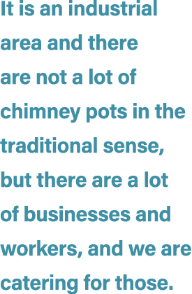 It is an industrial area and there are not a lot of chimney pots in the traditional sense, but there are a lot of bus...