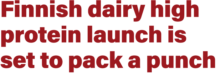 Finnish dairy high protein launch is set to pack a punch