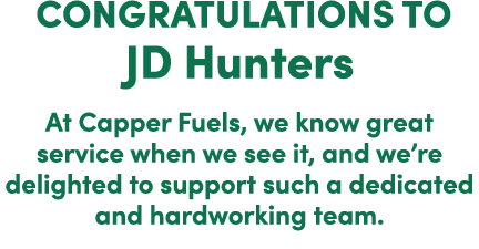  Congratulations TO JD Hunters At Capper Fuels, we know great service when we see it, and we’re delighted to support ...