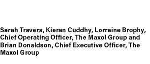 Sarah Travers, Kieran Cuddhy, Lorraine Brophy, Chief Operating Officer, The Maxol Group and Brian Donaldson, Chief Ex...