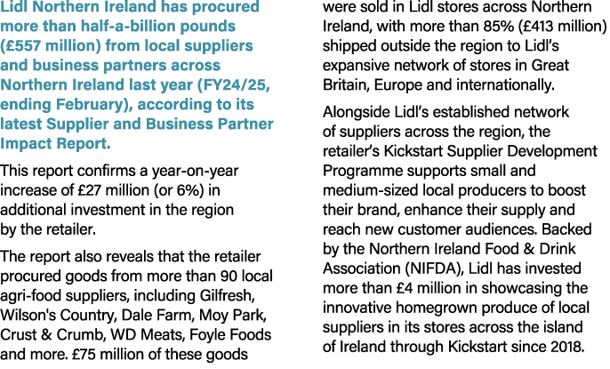Lidl Northern Ireland has procured more than half a billion pounds (£557 million) from local suppliers and business p...
