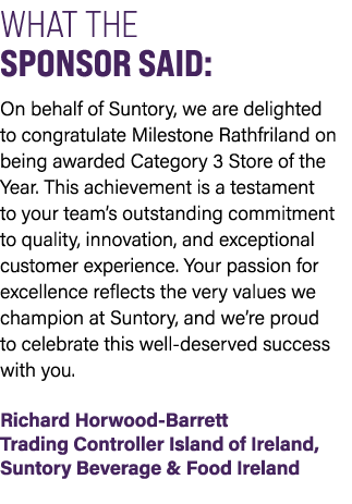 WHAT THE SPONSOR SAID: On behalf of Suntory, we are delighted to congratulate Milestone Rathfriland on being awarded ...