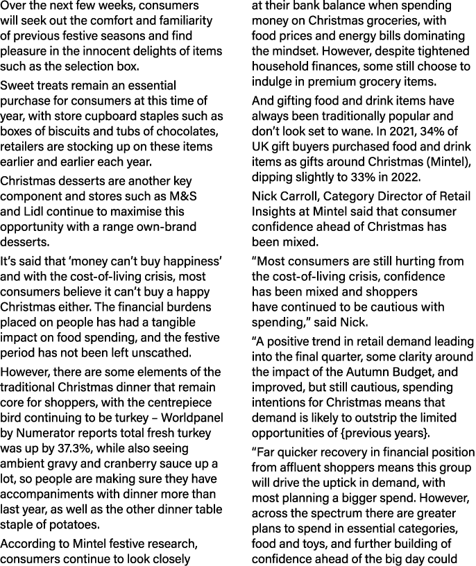 Over the next few weeks, consumers will seek out the comfort and familiarity of previous festive seasons and find ple...