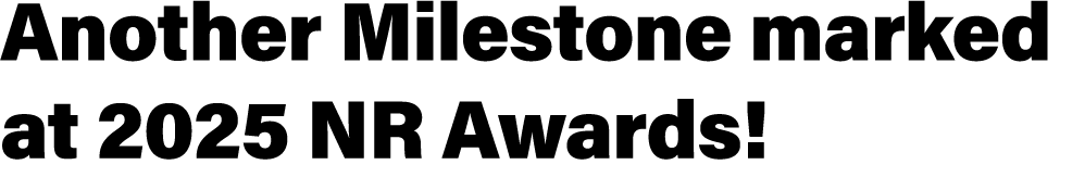 Another Milestone marked at 2025 NR Awards!