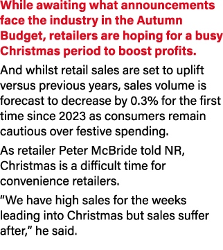 While awaiting what announcements face the industry in the Autumn Budget, retailers are hoping for a busy Christmas p...