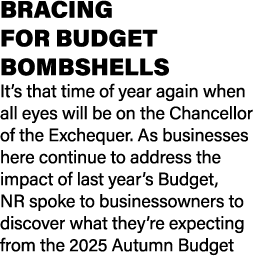 BRACING FOR BUDGET BOMBSHELLS It’s that time of year again when all eyes will be on the Chancellor of the Exchequer. ...