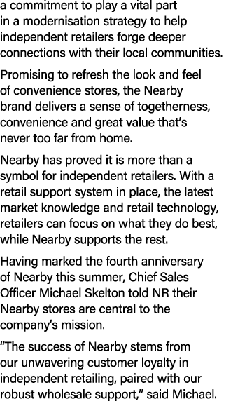 a commitment to play a vital part in a modernisation strategy to help independent retailers forge deeper connections ...