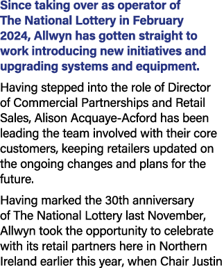 Since taking over as operator of The National Lottery in February 2024, Allwyn has gotten straight to work introducin...