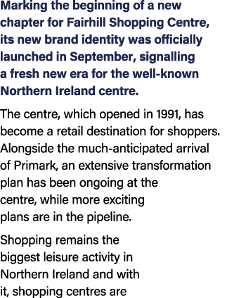 Marking the beginning of a new chapter for Fairhill Shopping Centre, its new brand identity was officially launched i...