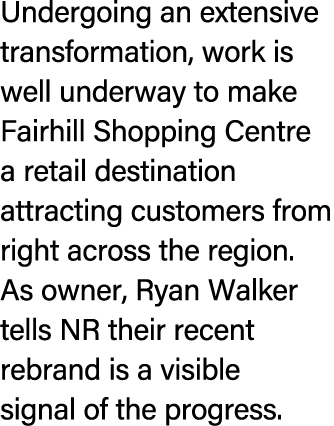 Undergoing an extensive transformation, work is well underway to make Fairhill Shopping Centre a retail destination a...