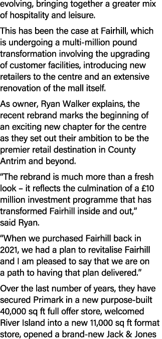 evolving, bringing together a greater mix of hospitality and leisure. This has been the case at Fairhill, which is un...
