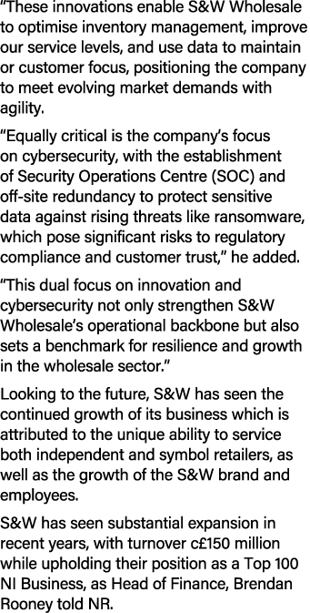“These innovations enable S&W Wholesale to optimise inventory management, improve our service levels, and use data to...