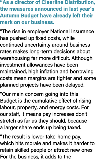 “As a director of Clearline Distribution, the measures announced in last year’s Autumn Budget have already left their...