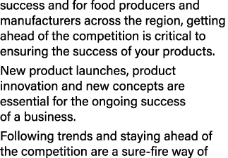 success and for food producers and manufacturers across the region, getting ahead of the competition is critical to e...