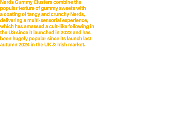 Nerds Gummy Clusters combine the popular texture of gummy sweets with a coating of tangy and crunchy Nerds, deliverin...