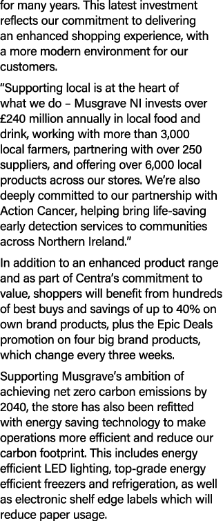 for many years. This latest investment reflects our commitment to delivering an enhanced shopping experience, with a ...