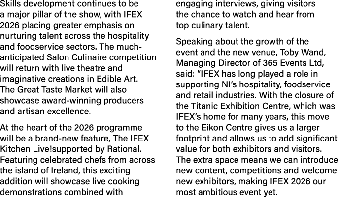 Skills development continues to be a major pillar of the show, with IFEX 2026 placing greater emphasis on nurturing t...