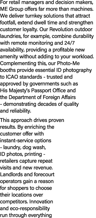 For retail managers and decision makers, ME Group offers far more than machines. We deliver turnkey solutions that at...