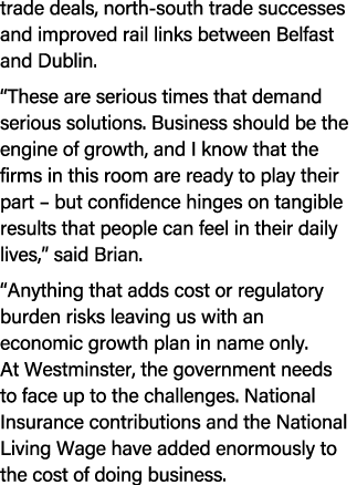 trade deals, north south trade successes and improved rail links between Belfast and Dublin. “These are serious times...