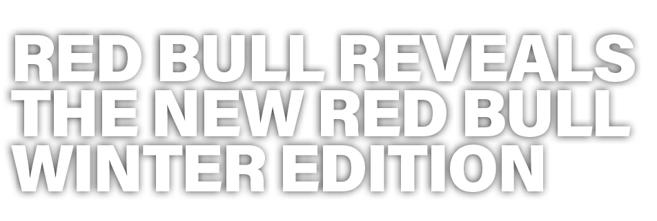 RED BULL REVEALS THE NEW RED BULL WINTER EDITION