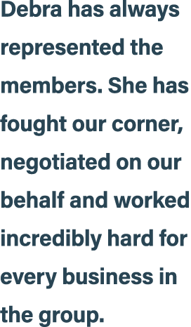 Debra has always represented the members. She has fought our corner, negotiated on our behalf and worked incredibly h...