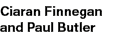 Ciaran Finnegan and Paul Butler