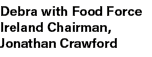 Debra with Food Force Ireland Chairman, Jonathan Crawford