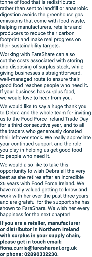 tonne of food that is redistributed rather than sent to landfill or anaerobic digestion avoids the greenhouse gas emi...