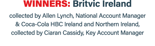 WinnerS: Britvic Ireland collected by Allen Lynch, National Account Manager & Coca Cola HBC Ireland and Northern Irel...
