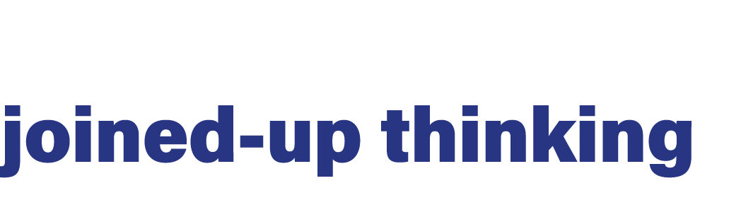 We need joined up thinking