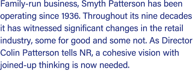 Family run business, Smyth Patterson has been operating since 1936. Throughout its nine decades it has witnessed sign...