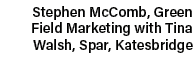 Stephen McComb, Green Field Marketing with Tina Walsh, Spar, Katesbridge