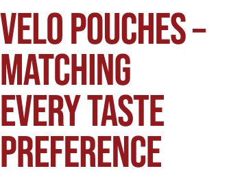 Velo pouches – matching every taste preference