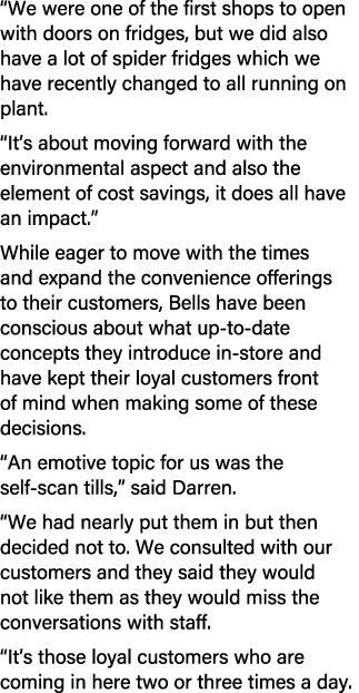 “We were one of the first shops to open with doors on fridges, but we did also have a lot of spider fridges which we ...