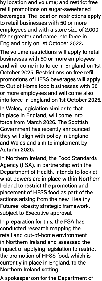 by location and volume; and restrict free refill promotions on sugar sweetened beverages. The location restrictions a...