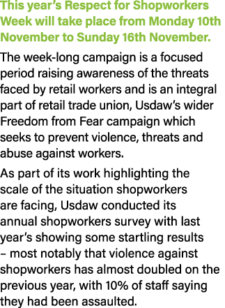 This year’s Respect for Shopworkers Week will take place from Monday 10th November to Sunday 16th November. The week ...