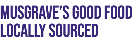 Musgrave’s Good Food Locally Sourced