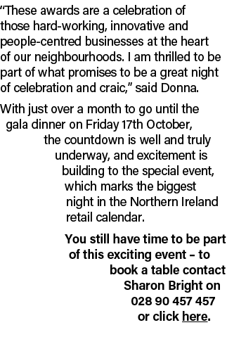 “These awards are a celebration of those hard working, innovative and people centred businesses at the heart of our n...