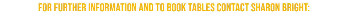 For further information and to book tables contact Sharon Bright: Sharon Bright: Tel: 028 9045 7457 Email: sharon.bri...