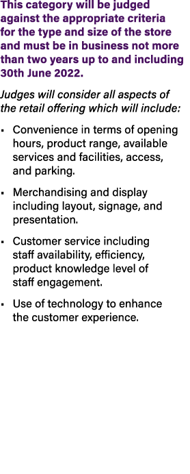This category will be judged against the appropriate criteria for the type and size of the store and must be in busin...