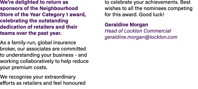We’re delighted to return as sponsors of the Neighbourhood Store of the Year Category 1 award, celebrating the outsta...
