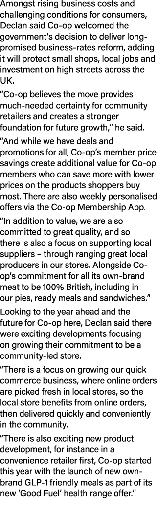 Amongst rising business costs and challenging conditions for consumers, Declan said Co op welcomed the government’s d...
