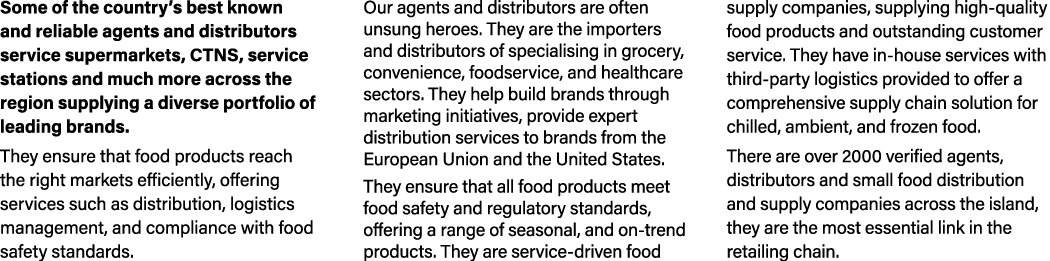 Some of the country’s best known and reliable agents and distributors service supermarkets, CTNS, service stations an...